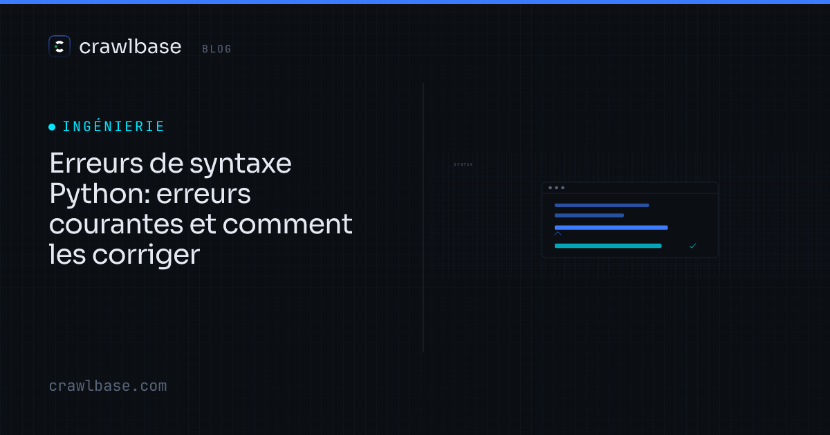 Erreurs de syntaxe Python et comment les corriger · Crawlbase Blog