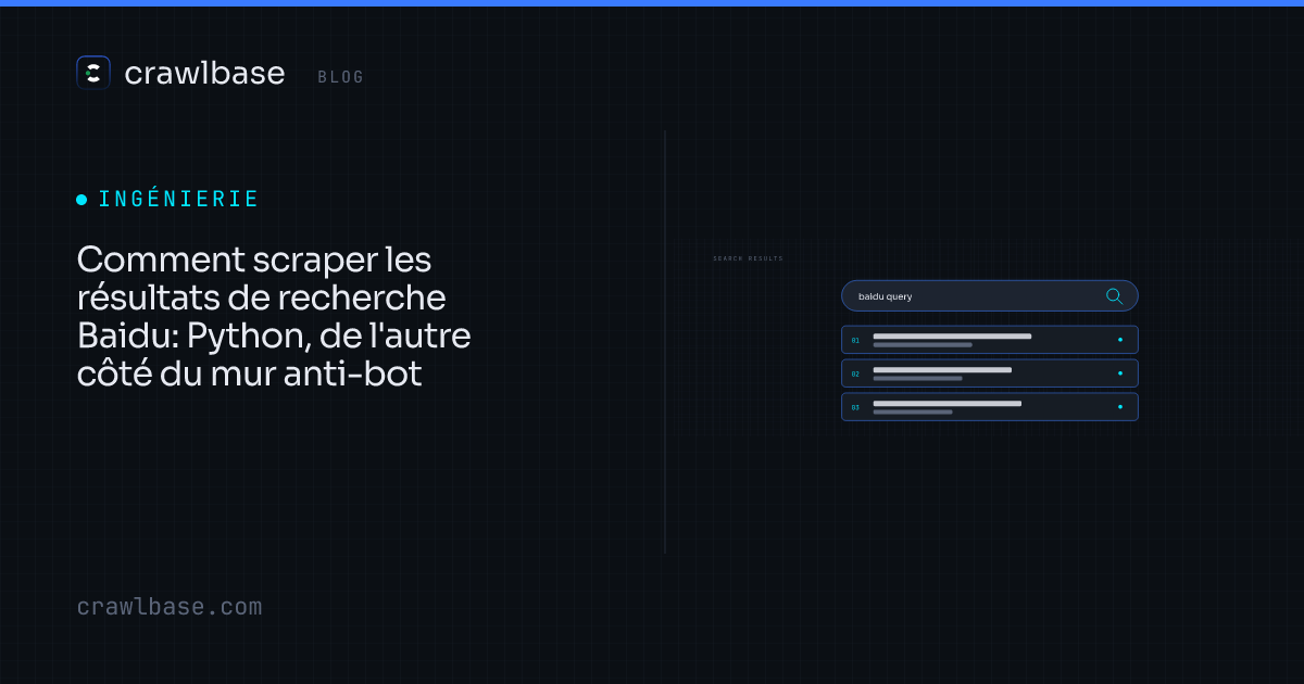 Comment scraper les résultats de recherche Baidu · Crawlbase Blog