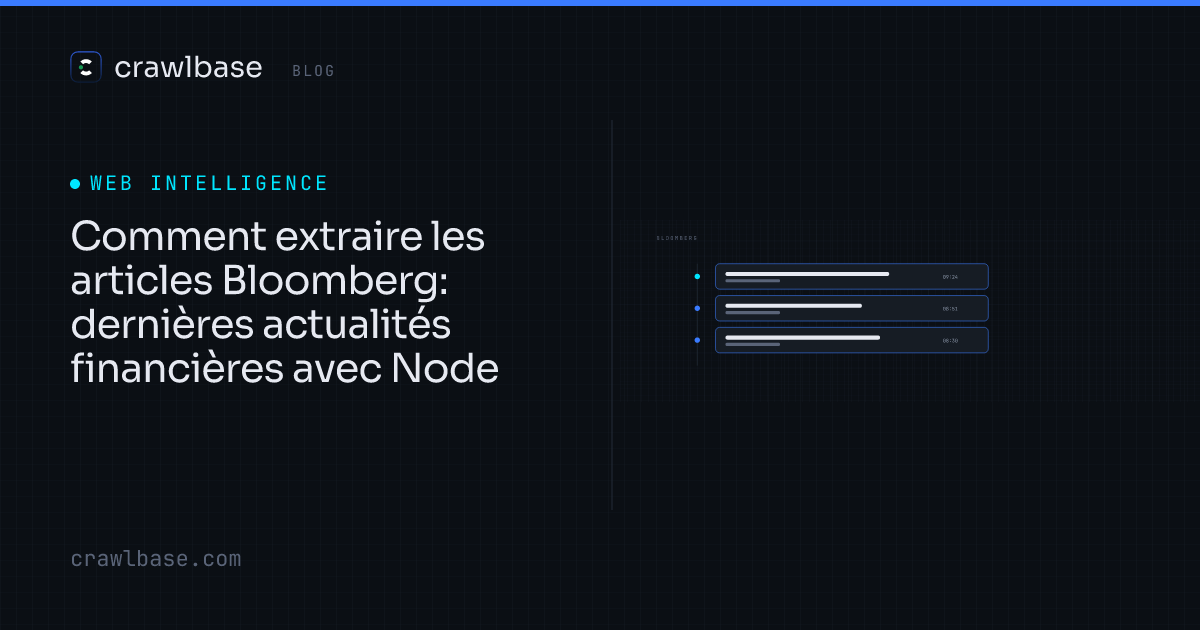 Comment extraire les articles Bloomberg · Crawlbase Blog
