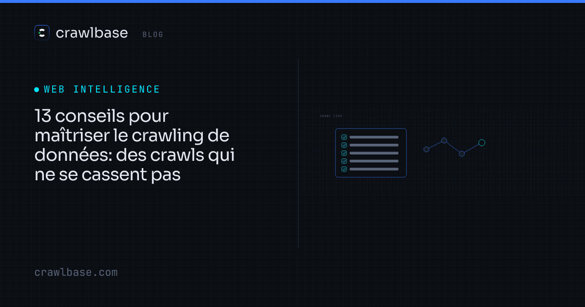 13 conseils pour maîtriser le crawling de données · Crawlbase Blog